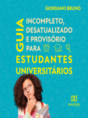 cover image of Guia Incompleto Desatualizado e Provisório para Estudantes Universitários